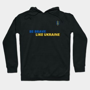 Be brave like Ukraine Hoodie